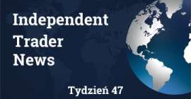 Independent Trader News - tydzień 47