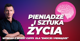 Wywiad - Pieniądze i sztuka życia. Być sobą i być autorytetem.