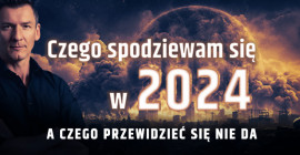 Czego się spodziewam w 2024 roku, a czego przewidzieć się nie da?