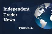 Independent Trader News - tydzień 47