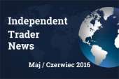 Independent Trader News - maj / czerwiec 2016 - cz. 1