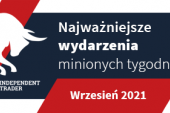 Najważniejsze wydarzenia minionych tygodni - Wrzesień 2021