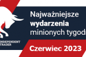 Najważniejsze wydarzenia minionych tygodni - Czerwiec 2023