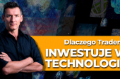 Dlaczego inwestuję w spółki technologiczne? - Trader21